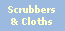 Scrubbers
& Cloths